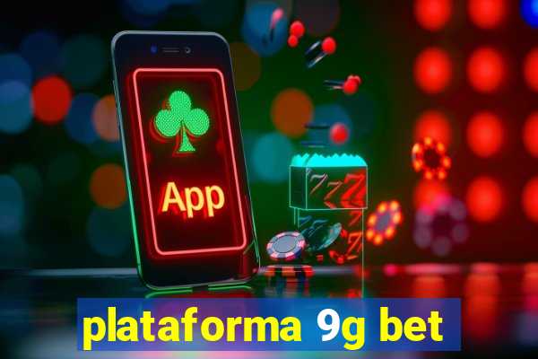 plataforma 9g bet